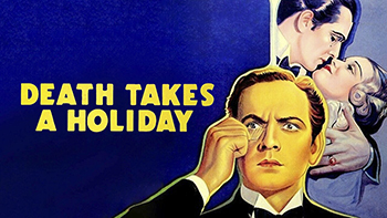 Death Takes a Holiday: Death (Fredric March) is unable to relate to humans, so he takes the form of Prince Sirki, and tries life as a person. Many women are instantly attracted to Prince Sirki, but once they really get to know him, they become frightened. It isn't until he meets the beautiful Grazia (Evelyn Venable) that Death finally learns what it is to love. But when Grazia's father (Guy Standing) learns of Prince Sirki's real identity, he tries to break up the relationship. (1934)