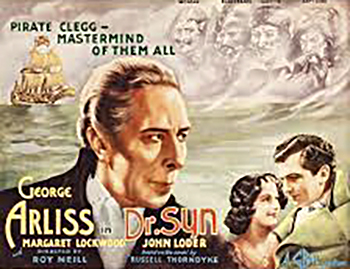 Doctor Syn: Elderly clergyman Dr. Syn (George Arliss) is one of the most respected members of a tiny coastal community, but few of the locals have any idea that Syn was once known to the world as Captain Clegg, a merciless swashbuckler who viciously defended his wife, Imogen (Margaret Lockwood). Unbeknown to his friends and neighbors, Syn is still masterminding a looting operation -- but this time he's using the stolen goods to improve his town. Unfortunately, the authorities may be on to the old man. (1937)