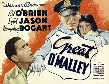 The Great O'Malley: Officer James O'Malley (Pat O'Brien), a true believer in law and order, treats even the smallest offenses with the utmost seriousness. But O'Malley brings bad publicity to the force when his pigheaded ethics become the subject of a scathing news story, and he's subsequently relegated to a traffic-cop post. While working in the streets, he tickets impoverished family man John Phillips (Humphrey Bogart). But O'Malley's stubbornness sets off a series of devastating events for Phillips. (1937)