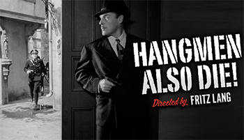 Hangmen Also Die: During the Nazi occupation of Czechoslovokia, insurgent Franticek Svoboda (Brian Donlevy) assassinates the brutal German leader Reinhard Heydrich (Hans Heinrich von Twardowski). Svoboda escapes with the aid of history professor Stephen Novotny (Walter Brennan), but Novotny is then captured, along with 400 other Czechs, through the machinations of Nazi sympathizer Emil Czaka (Gene Lockhart). The Czech prisoners are then told that if Svoboda does not surrender, they will all be executed.