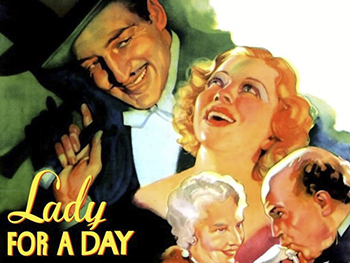 Lady for a Day: An aging New York City fruit seller named Apple Annie (May Robson) attempts to maintain an outrageous charade. Long separated from her daughter, Louise (Jean Parker), who has been raised in a Spanish convent, Annie has hidden her modest position in life by claiming in her letters to be an aristocrat. When Louise finally comes to visit, Annie enlists the help of local gangster Dave the Dude (Warren William) to pose as a Manhattan socialite, leading to antics aplenty.