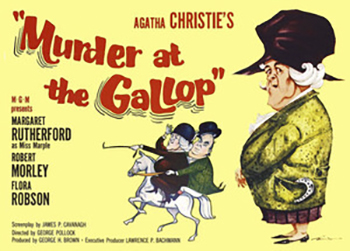 Murder at the Gallop: While out collecting for charity, Miss Jane Marple (Margaret Rutherford) visits an antisocial villager (Robert Morley), and he suddenly drops dead in her presence. Suspicious of the circumstances, Marple eavesdrops on the reading of his will and subsequently shadows various members of the family who seem suspicious. As the bodies pile up, Miss Marple suspects she has the guilty party cornered, but she needs to find the last bit of proof before it's too late. (1963)