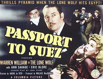 Passport to Suez: The Lone Wolf, a jewel thief turned private detective, agrees to go to Alexandria to help the Allied cause during the Second World War. The Nazi's want to steal plans for the defense of the Suez canal. 1943