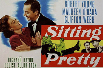 Sitting Pretty: Overworked parents Tacey (Maureen O'Hara) and Harry King (Robert Young) have three rambunctious sons and no time for themselves. So they place an ad for a live-in nanny, which is answered by one Lynn Belvedere, who they assume is a woman. The Kings are soon shocked when they discover that Lynn is actually a man (Clifton Webb). Reluctantly, they hire him anyway and are pleased when he proves a success. Unfortunately, the addition of another adult man to the house troubles the neighbors. (1948)