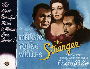 The Stranger: Immediately following World War II, ex-Nazi Franz Kindler (Orson Welles) is living under a false identity as a teacher in a small Connecticut town, and has even married the headmaster's daughter (Loretta Young) as part of his cover. But when one of Kindler's old German associates (Konstantin Shayne) arrives unexpectedly in town, bringing in his wake a sly federal investigator (Edward G. Robinson), Kindler resorts to desperate measures to preserve his secret. 1946
