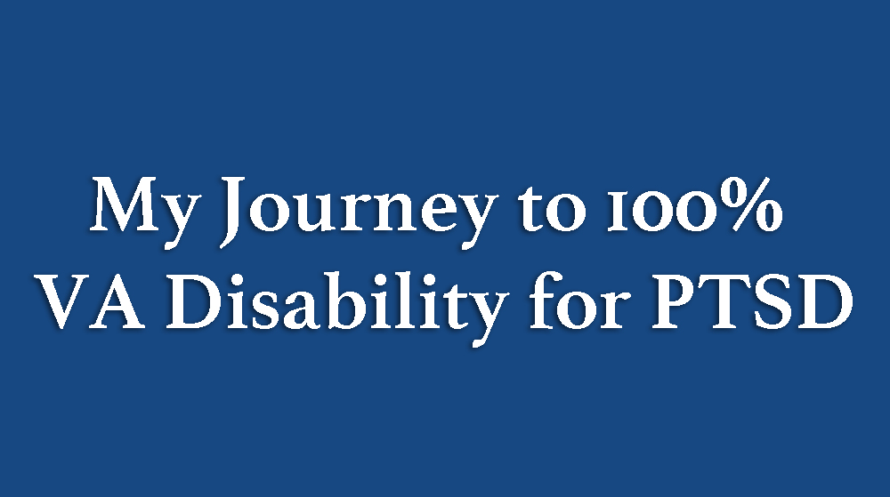 My Journey to 100% VA Disability for PTSD