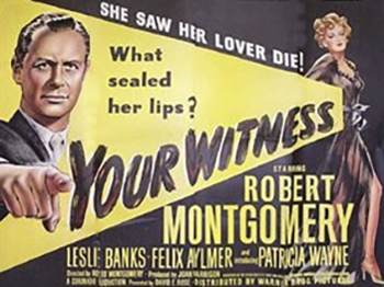 Your Witness: When Adam Hayward (Robert Montgomery) learns that Sam Baxter (Michael Ripper), a friend from England who risked his life to save Adam's in World War II, is accused of murder, Adam travels to England to prove Sam's innocence. While there are two witnesses to the crime, which Sam insists was self-defense, Adam has trouble locating one of them. The reluctant witness, Sandy Summerfield (Ann Stephens), has reasons of his own for not wanting to come forward. (1950)